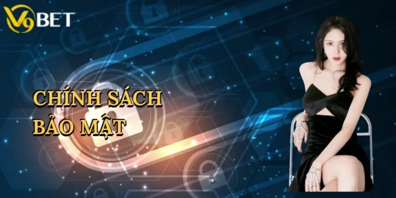 V9Bet – Nhà Cái Uy Tín, Cá Cược Đỉnh Cao, Khuyến Mãi Hấp Dẫn! 39 Chính sách bảo mật & trách nhiệm người chơi V9BET